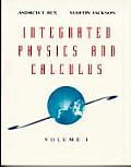 Integrated Physics & Calculus Volume 1