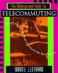 Underground Guide To Telecommuting Slightly As