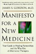 Manifesto For A New Medicine Your Guide To Hea