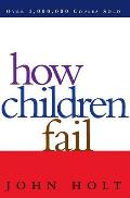 How Children Fail Revised Edition