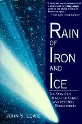 Rain Of Iron & Ice The Very Real Threat of Comet & Asteroid Bombardment