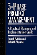 Five Phase Project Management A Practical Planning & Implementation Guide