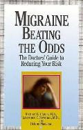 Migraine Beating The Odds The Doctors Guide To Reducing Your Risk