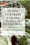 Inside Fortress Europe Strategies For The Single Market