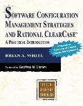 Software Configuration Management Strategies & Rational ClearCase A Practical Introduction