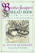 Brother Junipers Bread Book Slow Rise as Method & Metaphor