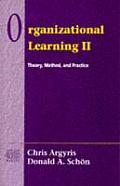 Organizational Learning II Theory Method & Practice