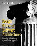 Design & Use of Software Architectures Adopting & Evolving a Product Line Approach