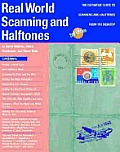 Real World Scanning & Halftones 2nd Edition The Definitve Guide to Scanning & Halftones from the Desktop