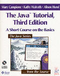Java Tutorial 3rd Edition A Short Course on the Basics With Contains All Major Versions of the Java Platform