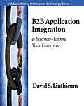 B2B Application Integration: E-Business-Enable Your Enterprise