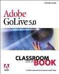 Adobe GoLive 5.0 Classroom in a Book [With CDROM]