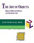 Art of Objects Object Oriented Design & Architecture