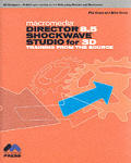 Macromedia Director 8.5 Shockwave Studio for 3D: Training from the Source [With CDROM]