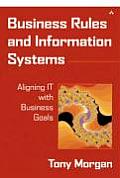 Business Rules & Information Systems Aligning It with Business Goals