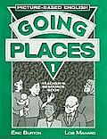 Going Places 1 Teacher's Resource Book: Picture-Based English