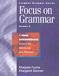 Focus On Grammar Volume A a High Intermediate Course for Reference & Practice