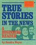 True Stories In The News A Beginning 2nd Edition