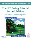 The Jfc Swing Tutorial: A Guide to Constructing GUIs