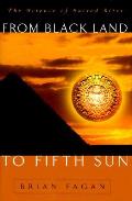 From Black Land To Fifth Sun The Science of Sacred Sites