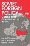 Soviet Foreign Policy 1917-1991: Classic and Contemporary Issues