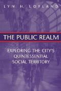 Public Realm Exploring the Citys Quintessential Social Theory