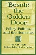 Beside the Golden Door Policy Politics & the Homeless