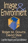 Image and Environment: Cognitive Mapping and Spatial Behavior