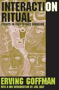 Interaction Ritual: Essays in Face-To-Face Behavior
