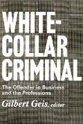 White-collar Criminal: The Offender in Business and the Professions
