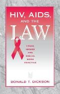 Hiv, Aids, and the Law: Legal Issues for Social Work Practice and Policy