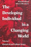 The Developing Individual in a Changing World: Volume 1, Historical and Cultural Issues