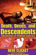 Death, Deeds, and Descendents: Inheritance in Modern America