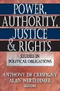 Power, Authority, Justice, and Rights: Studies in Political Obligations