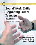Social Work Skills for Beginning Direct Practice Text Workbook & Interactive Web Based Case Studies