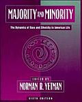 Majority and Minority: The Dynamics of Race and Ethnicity in American Life