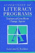 Supervision Of Literacy Programs Teachers as Grass Roots Change Agents