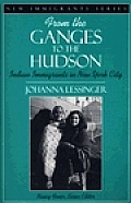 From the Ganges to the Hudson: Indian Immigrants in New York City (Part of the New Immigrants Series)