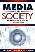 Media & Society The Production of Culture in the Mass Media