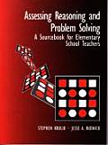 Assessing Reasoning and Problem Solving: A Sourcebook for Elementary School Teachers