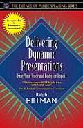 Delivering Dynamic Presentations: Using Your Voice and Body for Impact