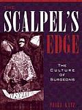 Scalpels Edge The Culture Of Surgeons