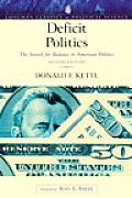 Deficit Politics The Search for Balance in American Politics Longman Classics Series