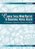 Clinical Social Work Practice in Behavioral Mental Health: A Postmodern Approach to Practice with Adults