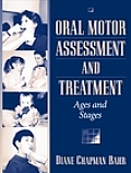 Oral Motor Assessment & Treatment Ages & Stages