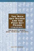 Rich Get Richer & The Poor Get Priso 6th Edition
