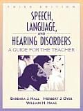 Speech Language & Hearing Disorders A Guide for the Teacher