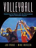 Volleyball Mastering the Basics with the Personalized Sports Instruction System a Workbook Approach