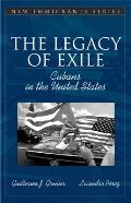 Legacy of Exile Cubans in the United States Part of the Allyn & Bacon New Immigrants Series