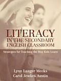 Literacy in the Secondary English Classroom Strategies for Teaching the Way Kids Learn